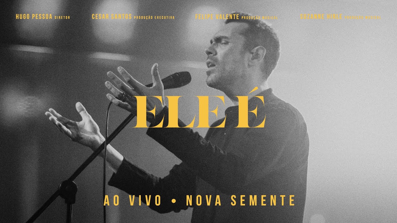 Ele é - Nova Semente